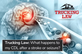 What happens to your CDL after a stroke or seizure